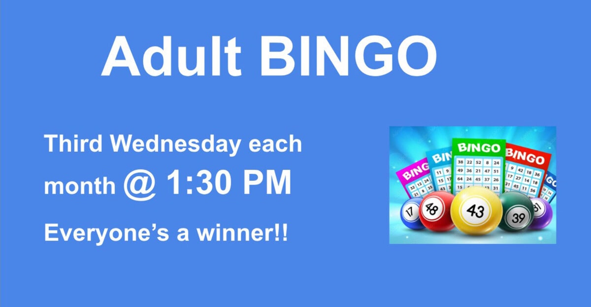 Adult Bingo every 3rd Wednesday of each month at 1:30 PM