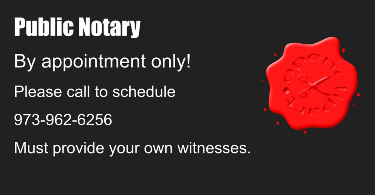 Public Notary by appointment only! please call to schedule 973-962-6256